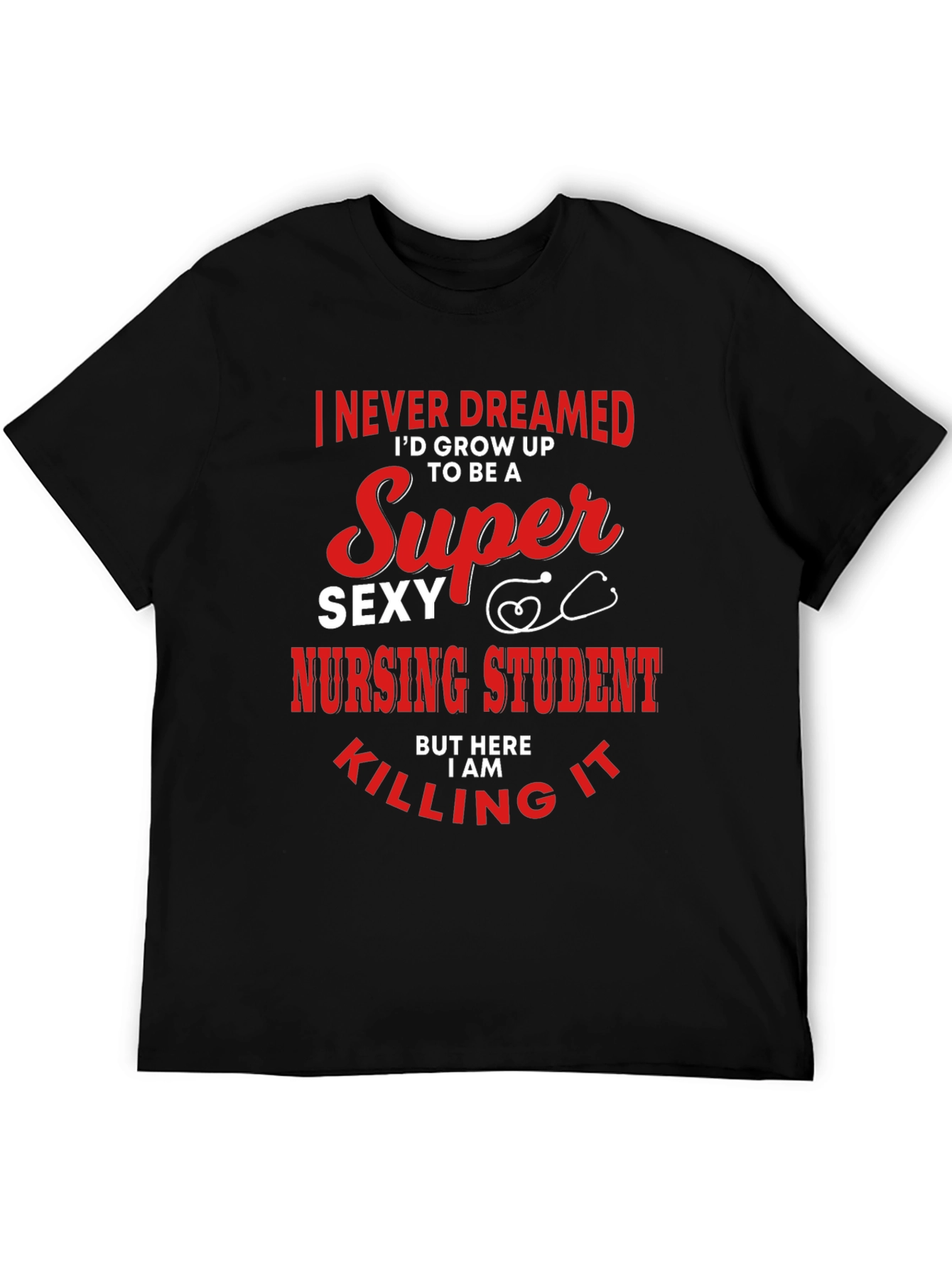 Super Sexy Nursing Student Graphic T-Shirt