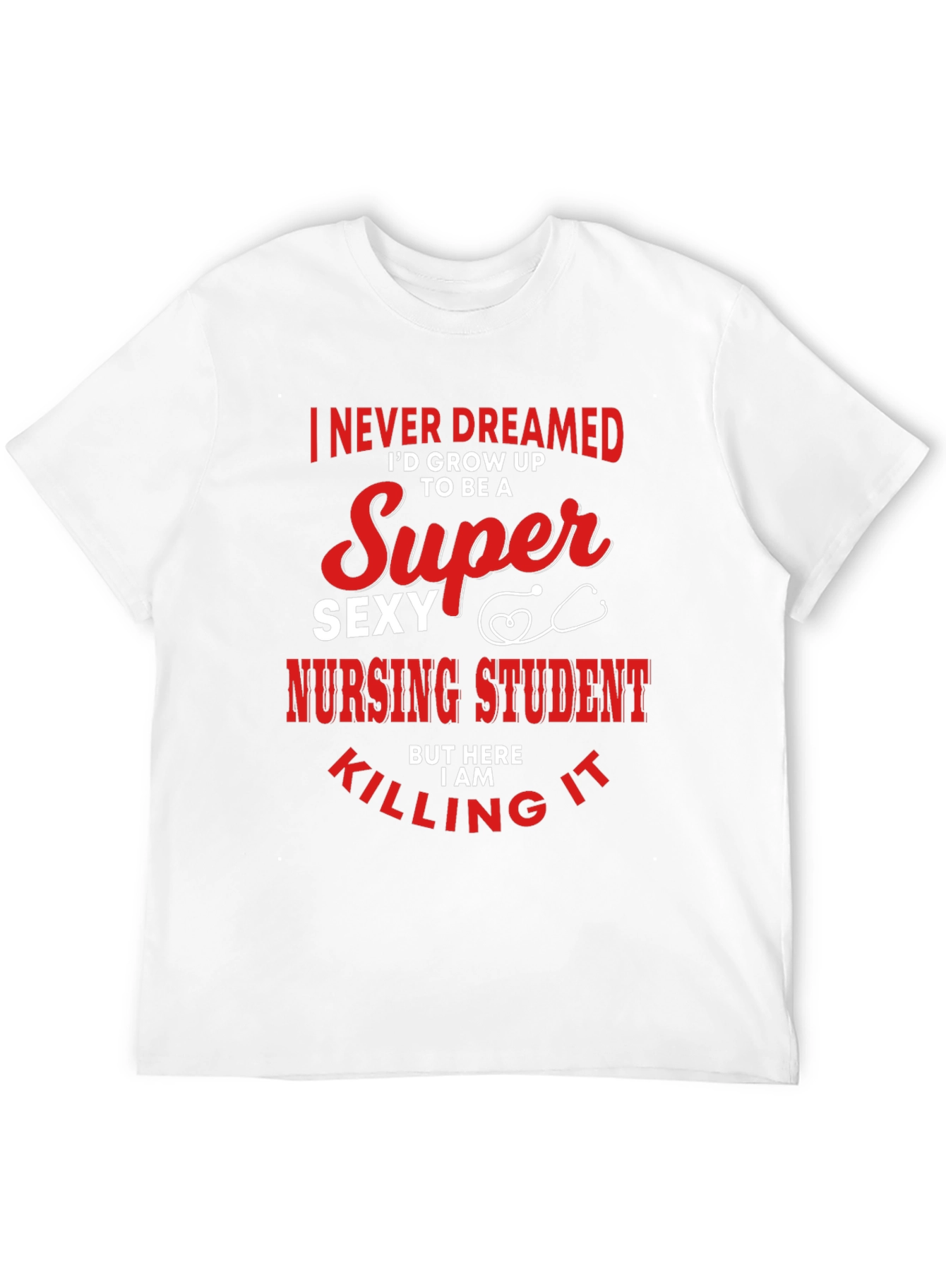 Super Sexy Nursing Student Graphic T-Shirt