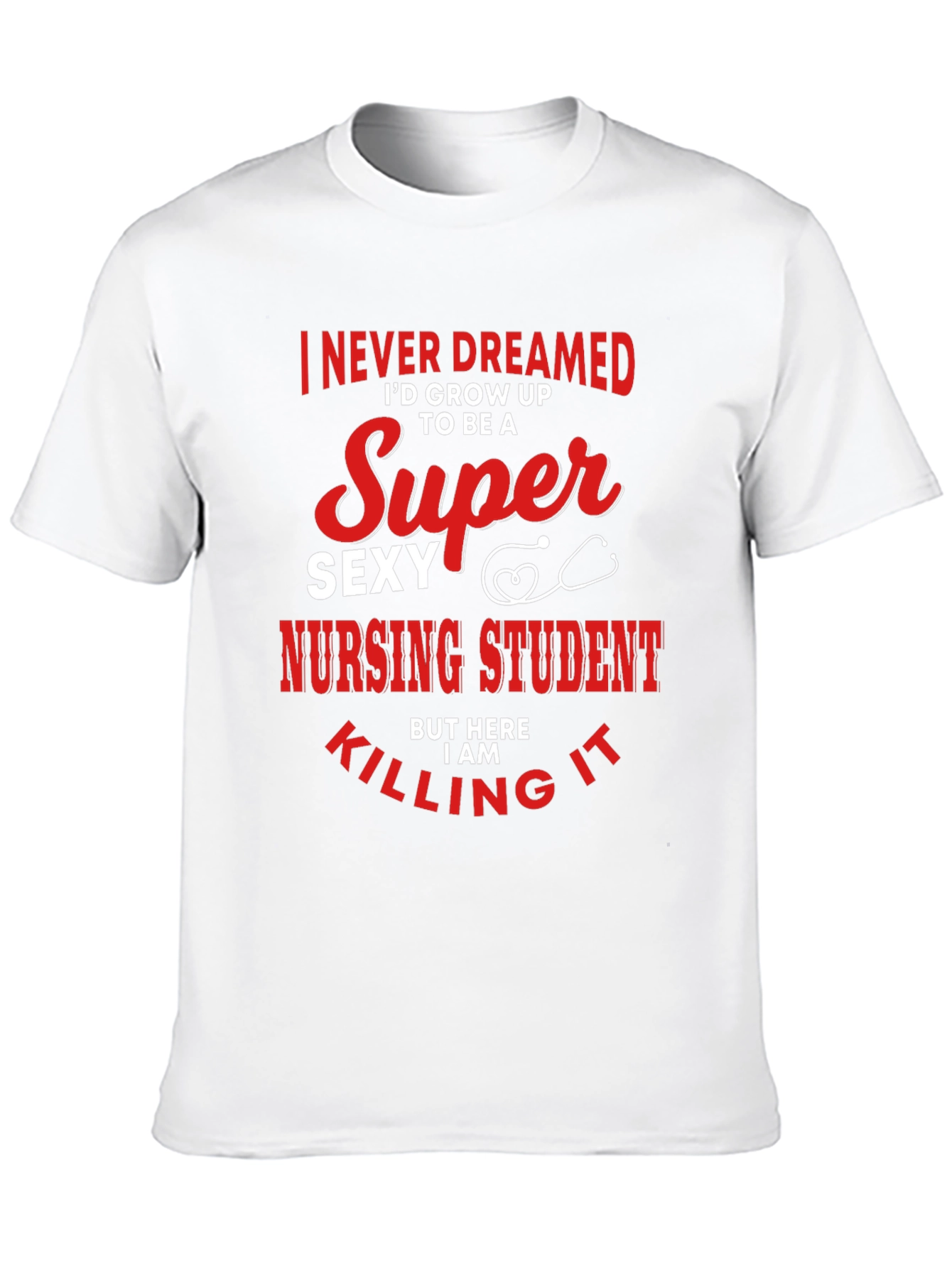 Super Sexy Nursing Student Graphic T-Shirt