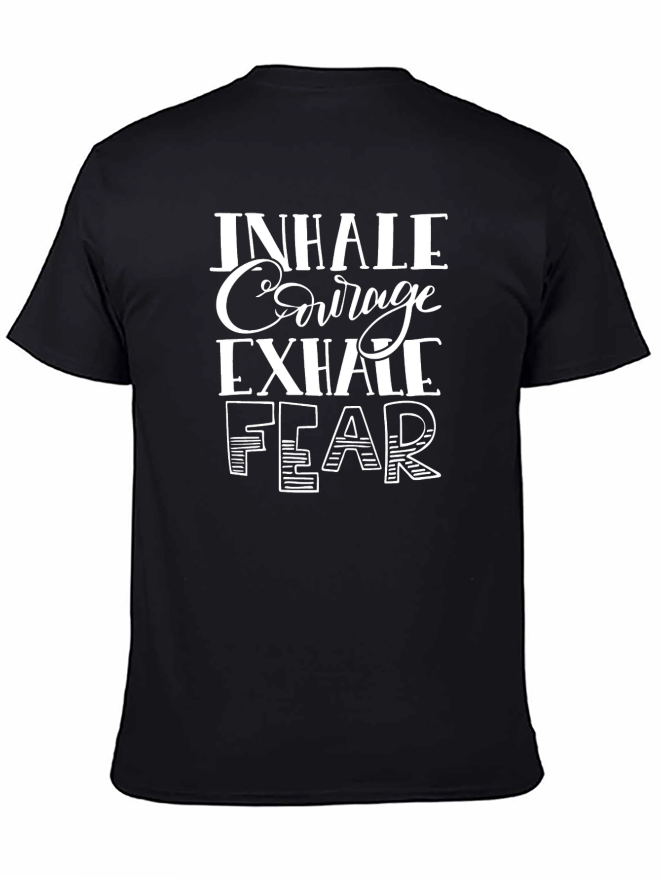 Inhale Courage Exhale Fear Graphic T-Shirt