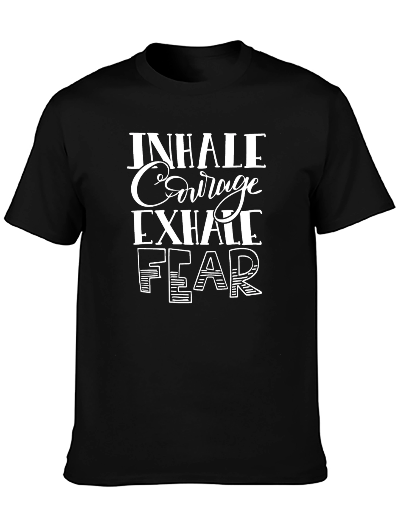 Inhale Courage Exhale Fear Graphic T-Shirt
