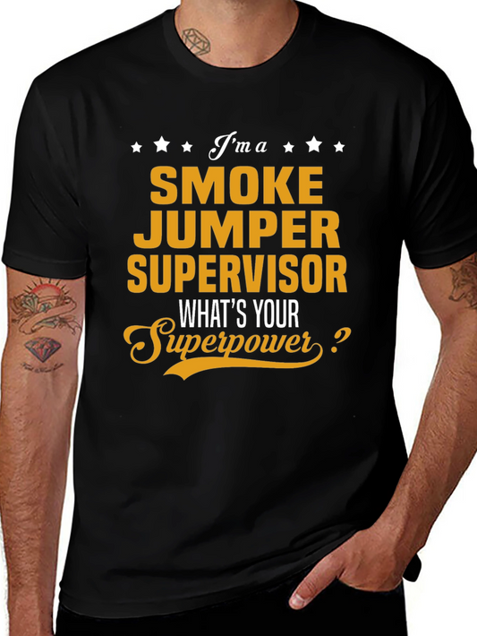 Smoke Jumper Supervisor T-Shirt - Whats Your Superpower?