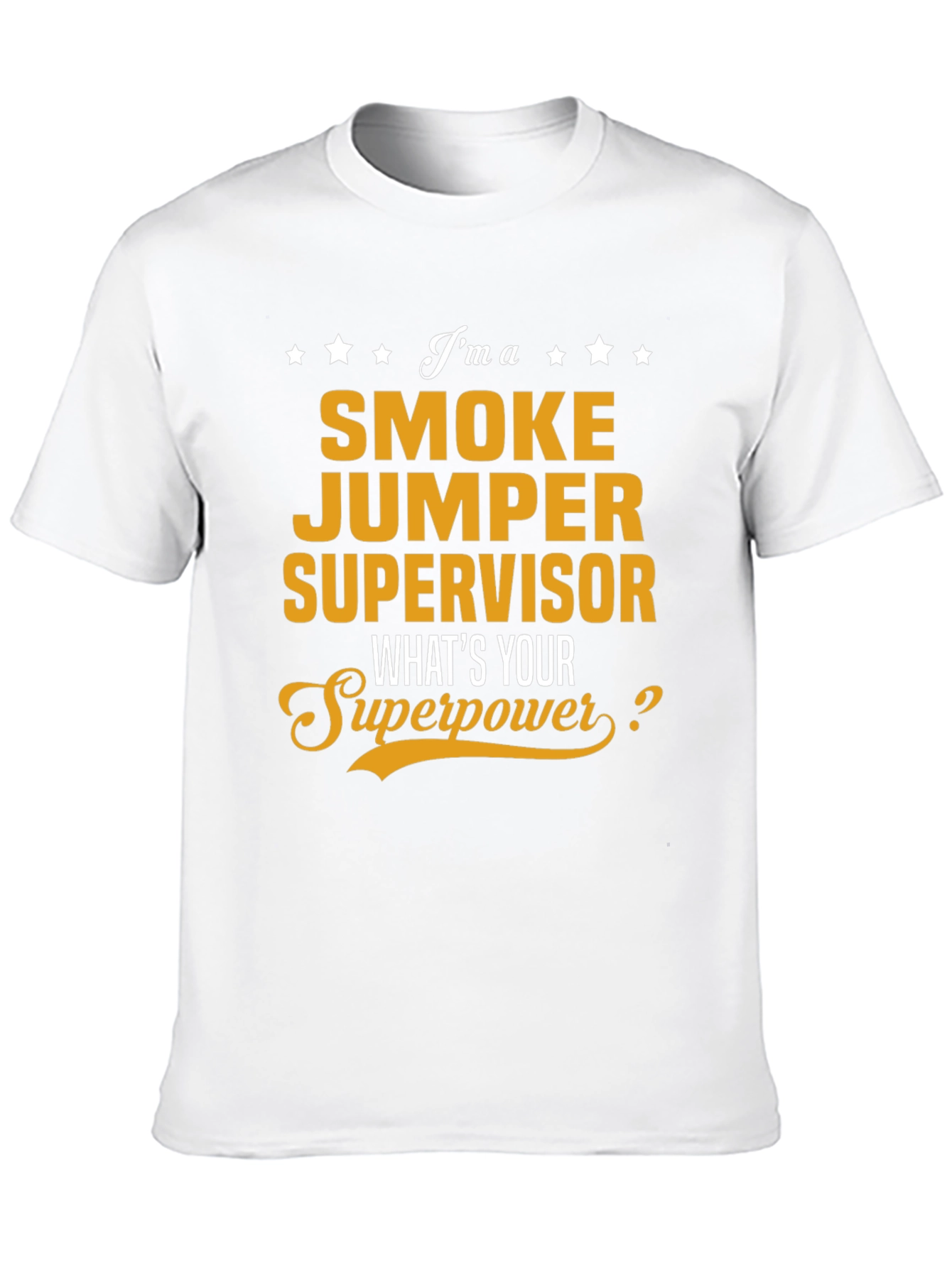 Smoke Jumper Supervisor T-Shirt - Whats Your Superpower?