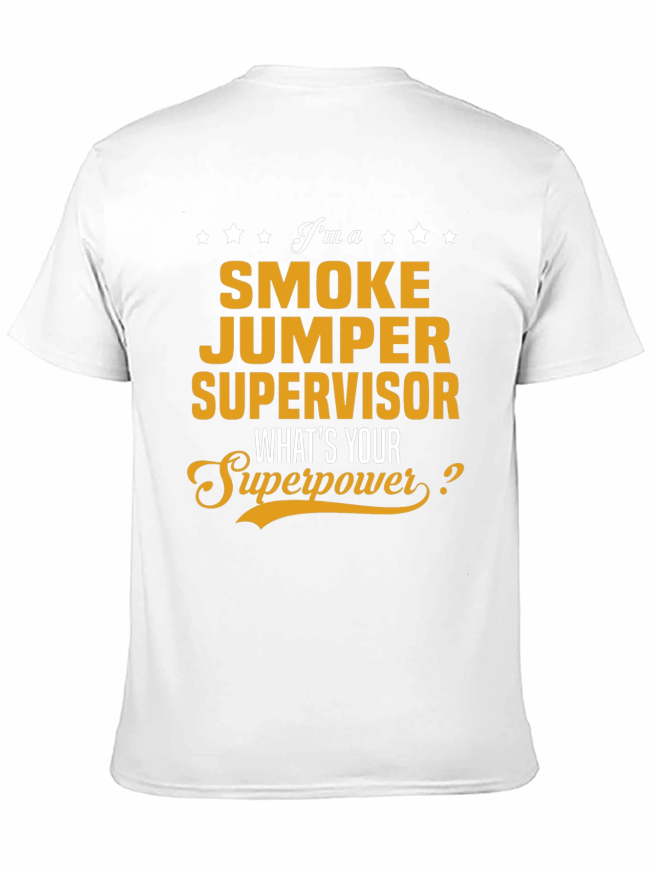 Smoke Jumper Supervisor T-Shirt - Whats Your Superpower?