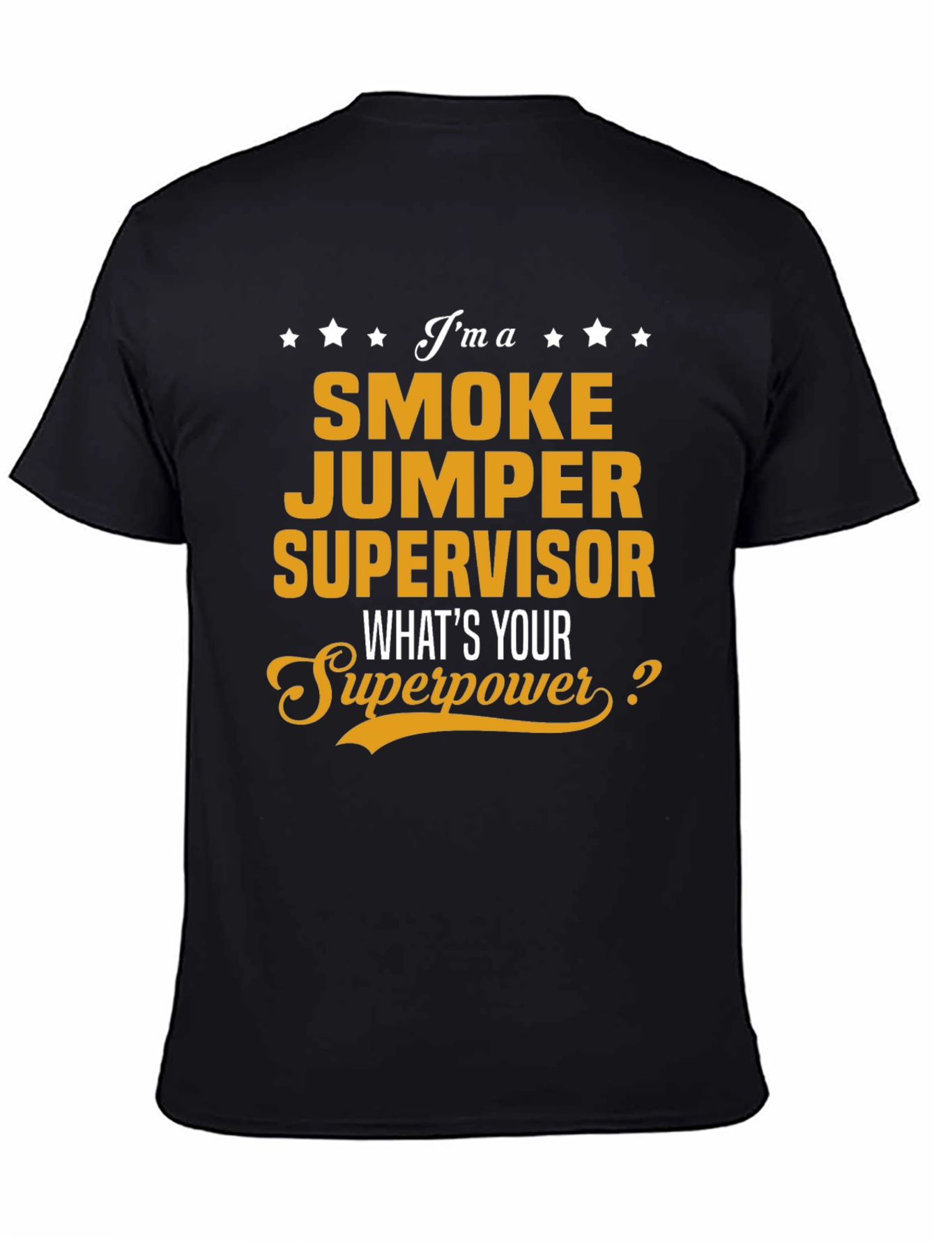 Smoke Jumper Supervisor T-Shirt - Whats Your Superpower?