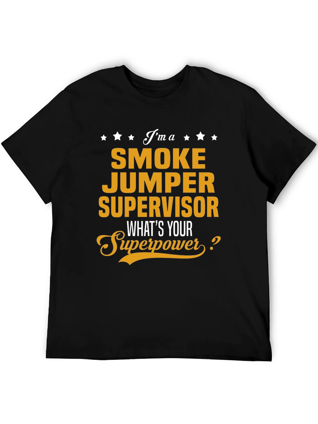 Smoke Jumper Supervisor T-Shirt - Whats Your Superpower?
