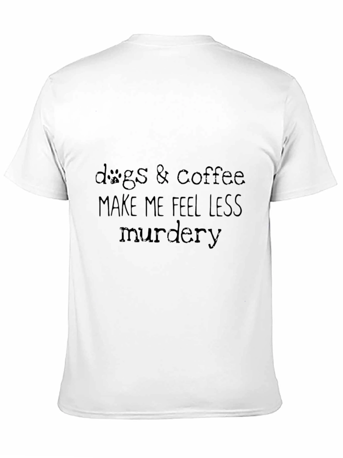 Dogs & Coffee Less Murdery Black T-Shirt