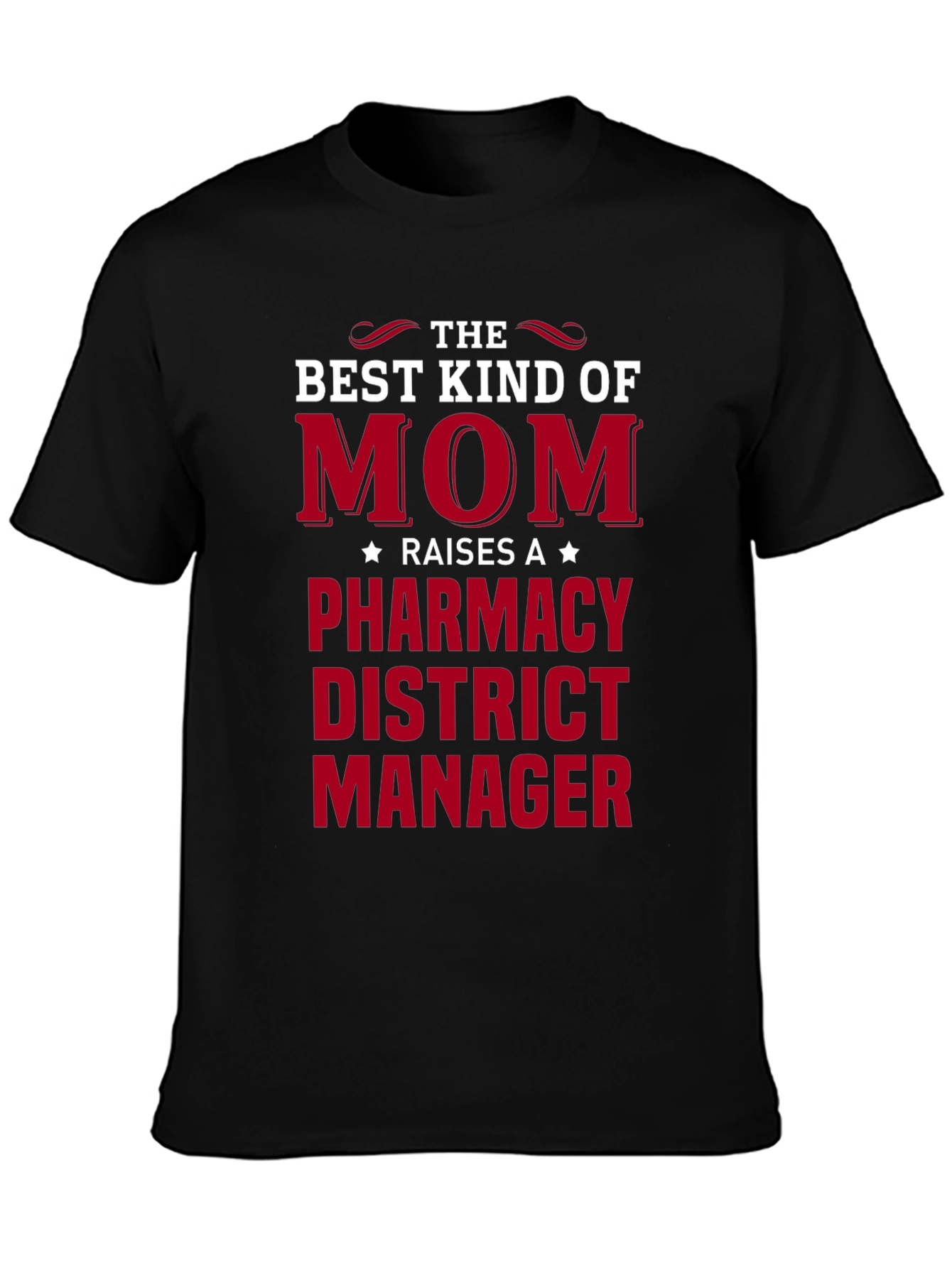 Best Kind of Mom Pharmacy District Manager T-Shirt