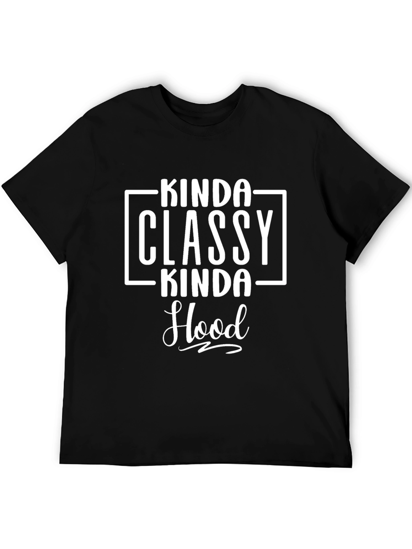 Kinda Classy Kinda Hood Graphic Tee
