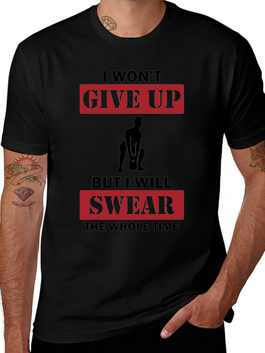 Funny Gym Workout T-Shirt - I Wont Give Up