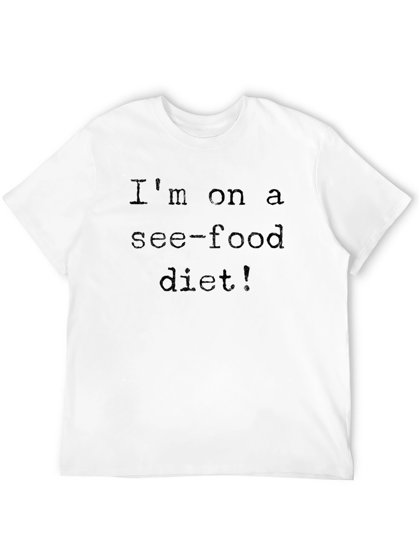 Im on a See-Food Diet! Funny T-Shirt