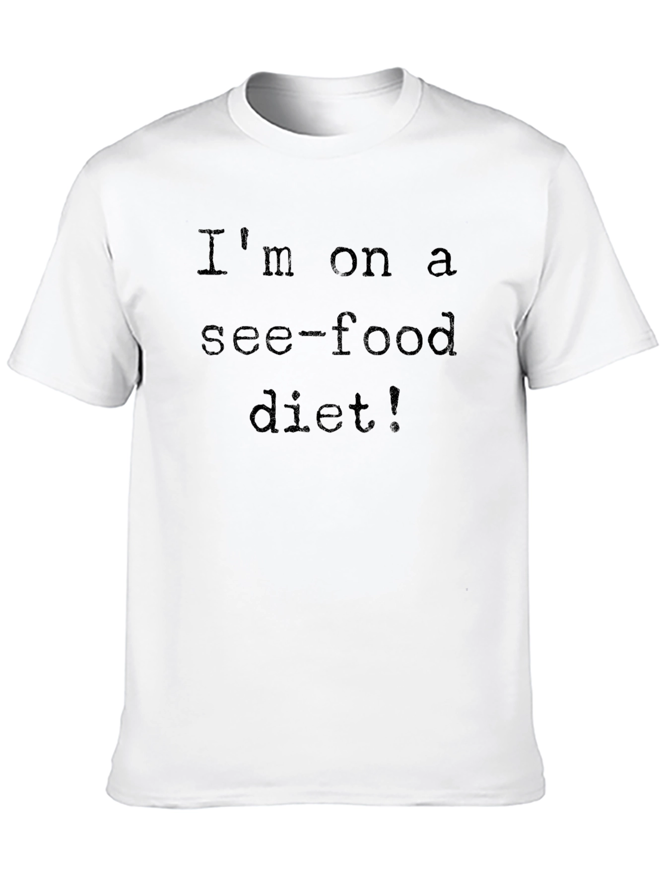 Im on a See-Food Diet! Funny T-Shirt