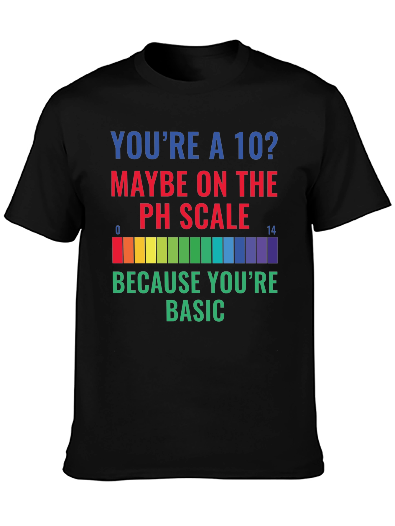 Youre a 10? Funny Science T-Shirt