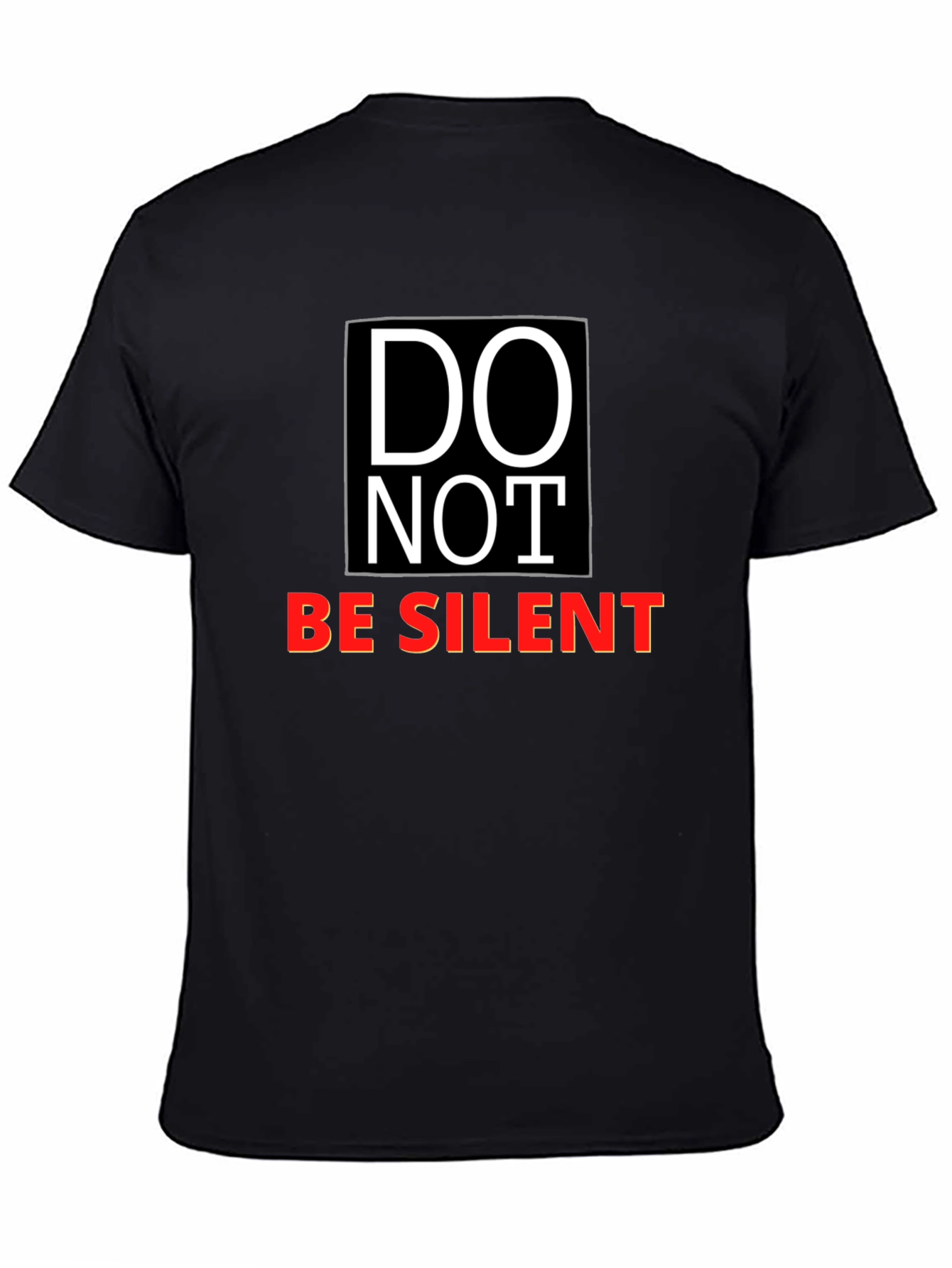 DO NOT BE SILENT Graphic T-Shirt