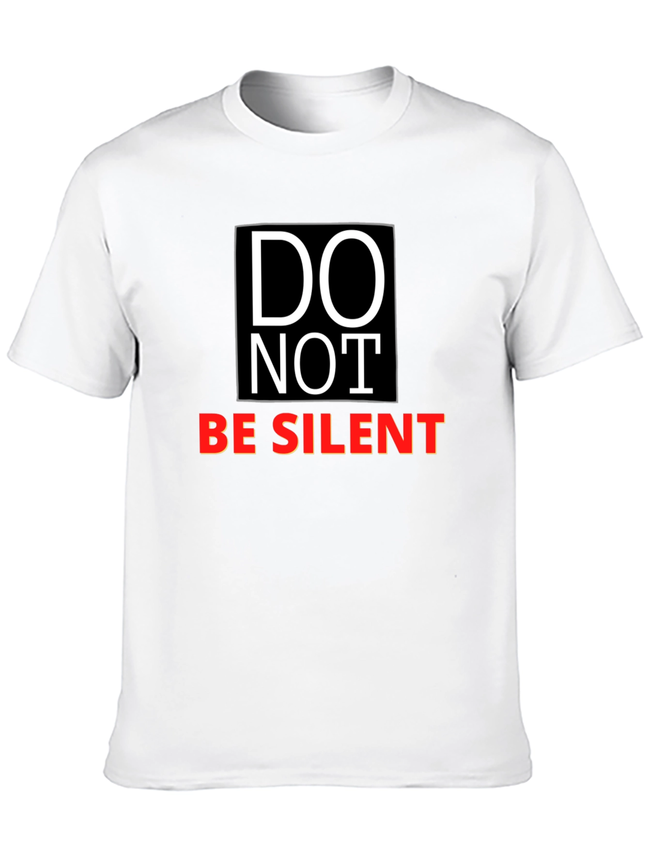 DO NOT BE SILENT Graphic T-Shirt