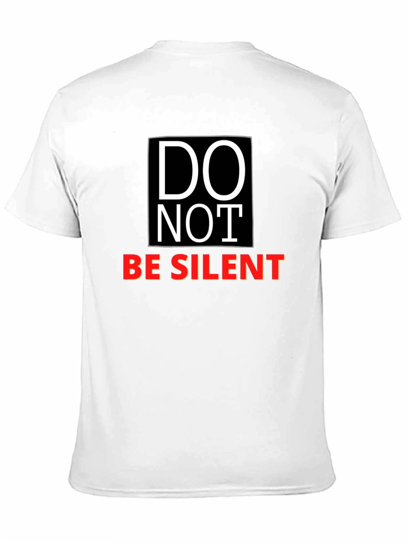 DO NOT BE SILENT Graphic T-Shirt