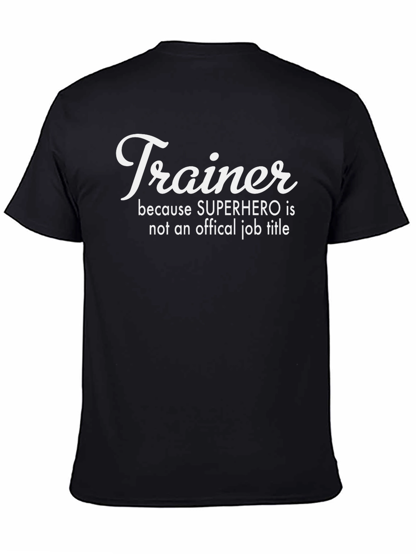 Trainer Superhero Job Title Funny T-Shirt