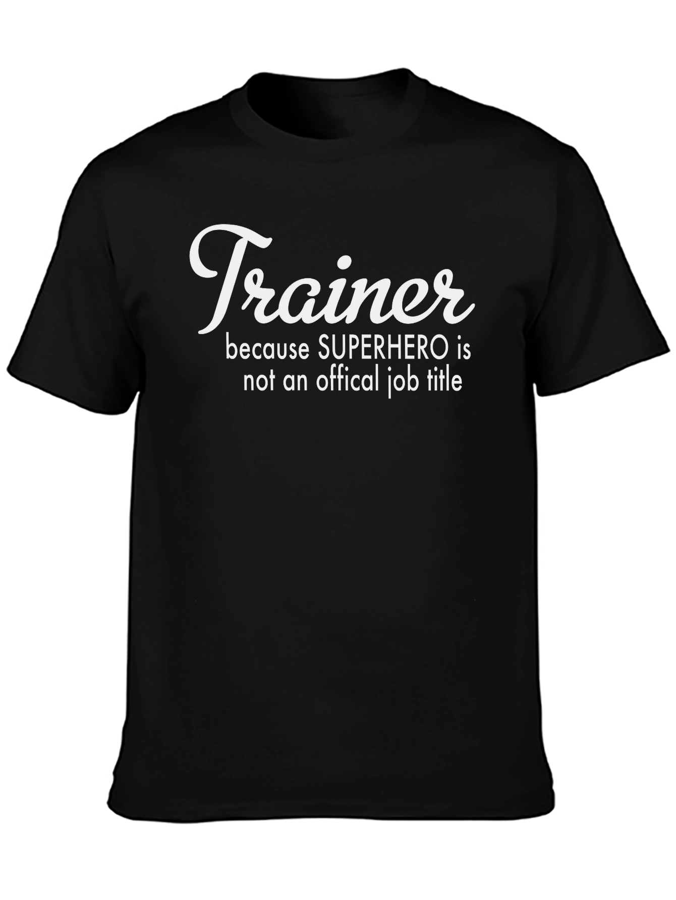 Trainer Superhero Job Title Funny T-Shirt