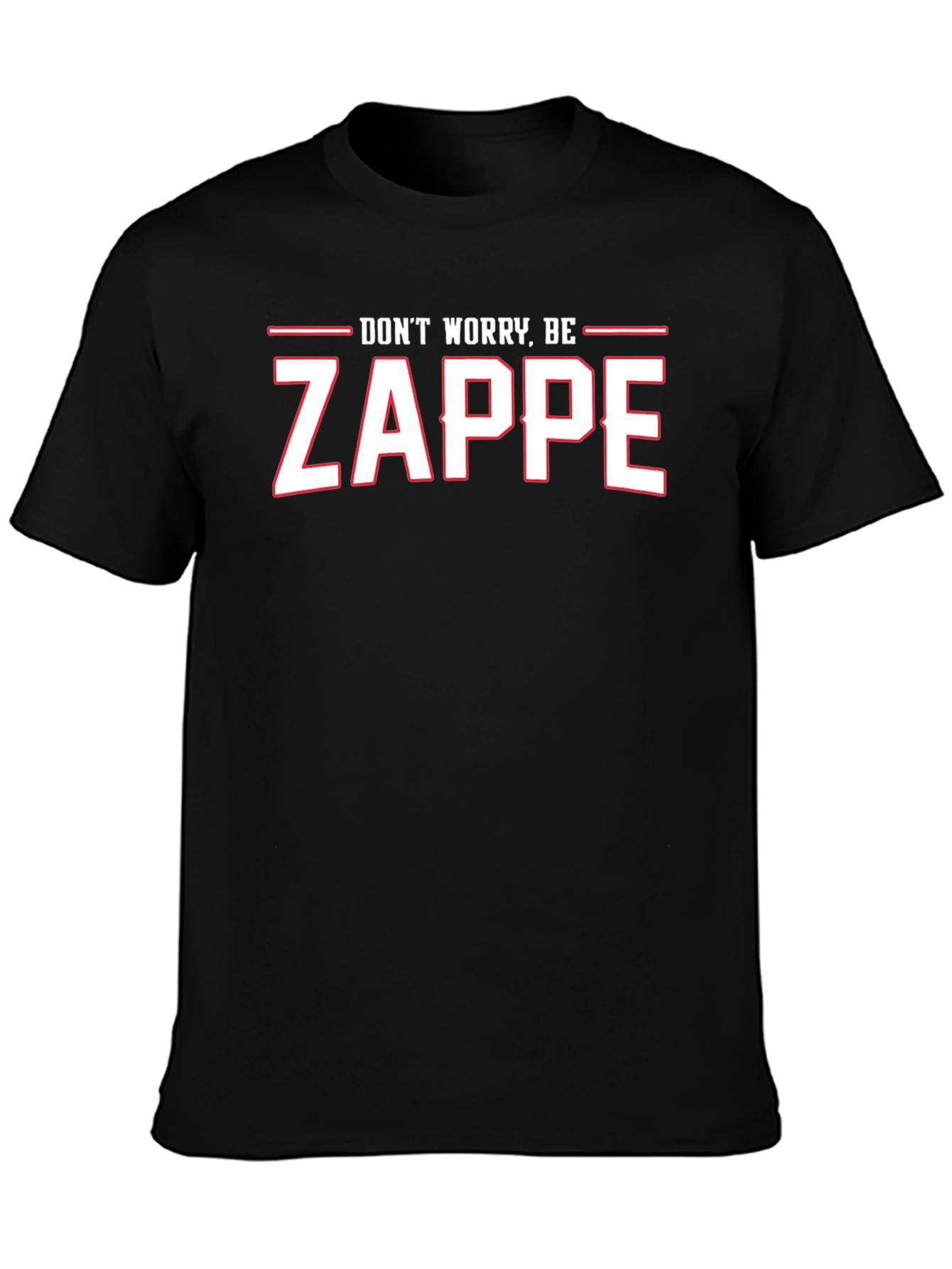 Dont Worry Be Zappe Black T-Shirt