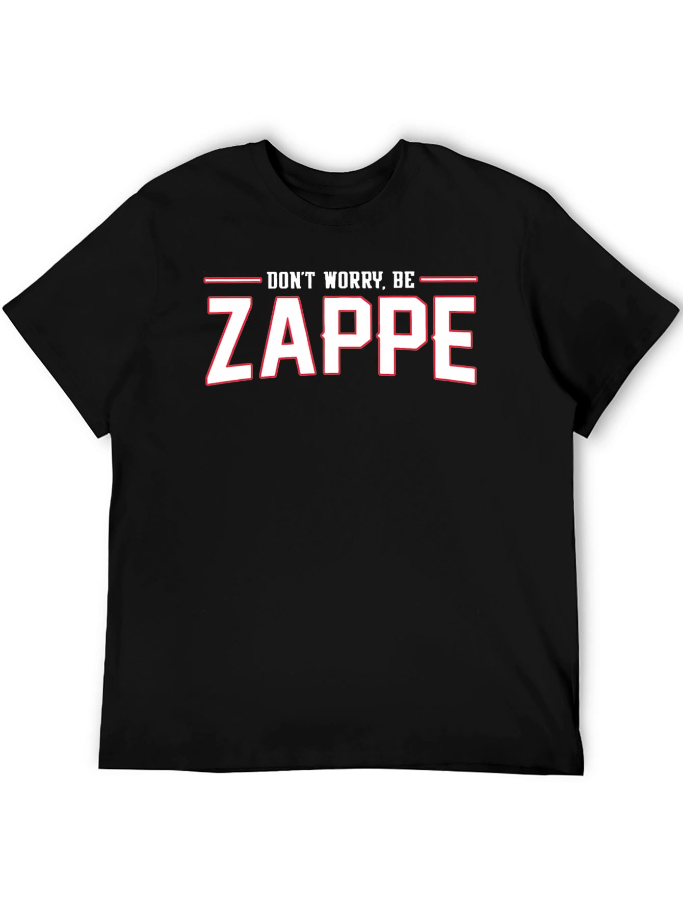 Dont Worry Be Zappe Black T-Shirt