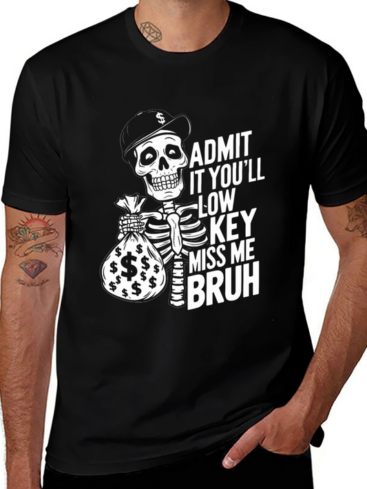 Admit It Skeleton Graphic Tee - Low Key Miss Me Bruh