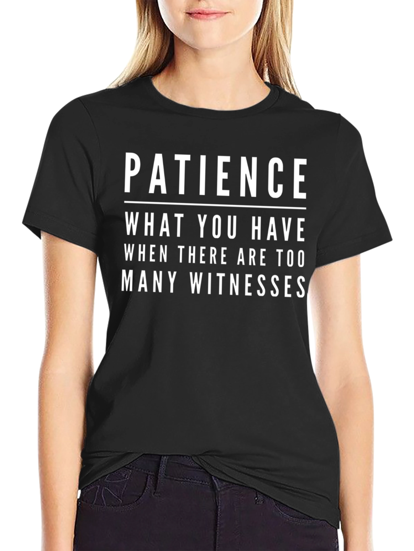 Patience Funny Sarcastic Humor T-Shirt