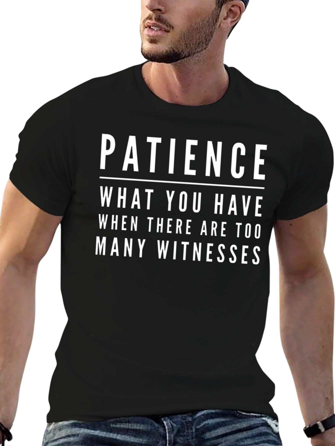 Patience Funny Sarcastic Humor T-Shirt