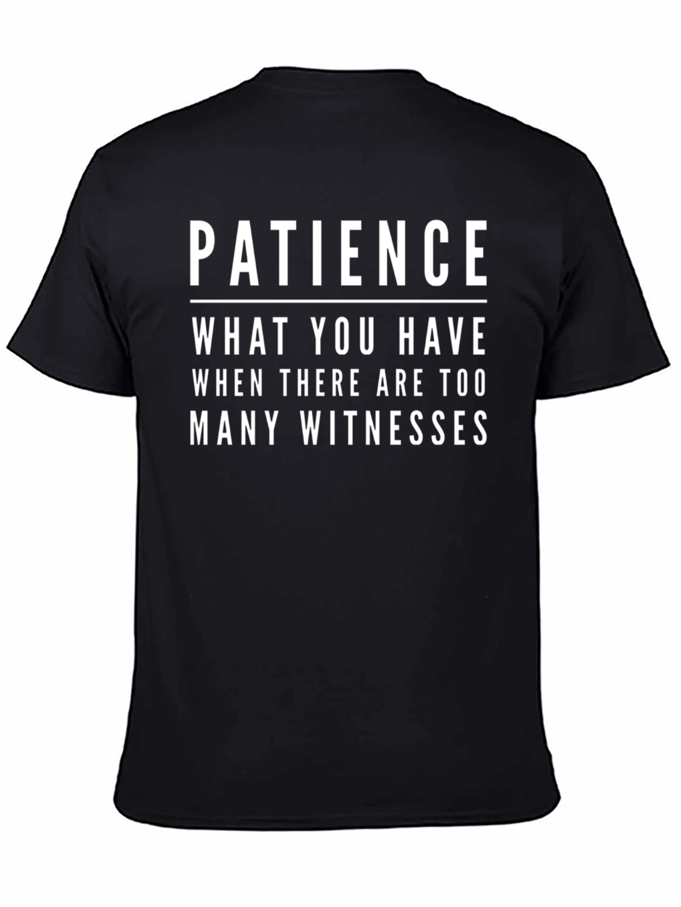 Patience Funny Sarcastic Humor T-Shirt