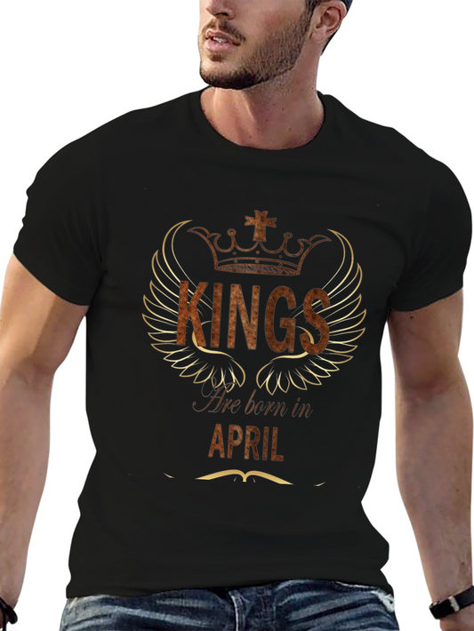 Kings are Born in April T-Shirt