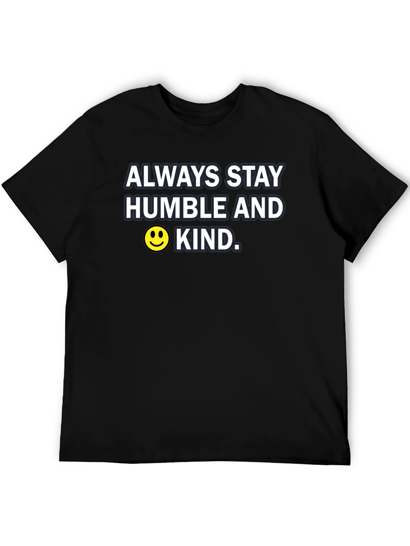 Always Stay Humble and Kind T-Shirt