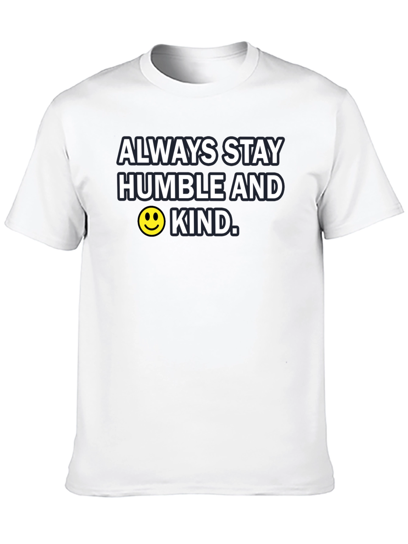 Always Stay Humble and Kind T-Shirt