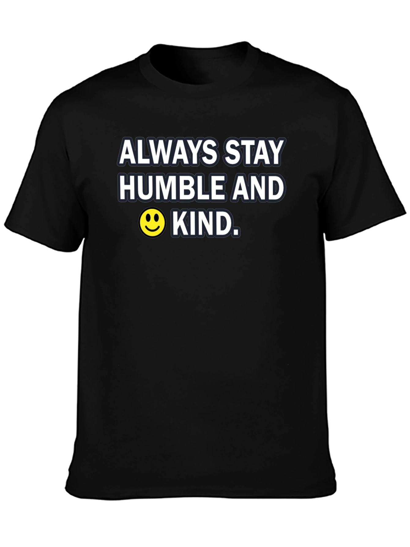 Always Stay Humble and Kind T-Shirt