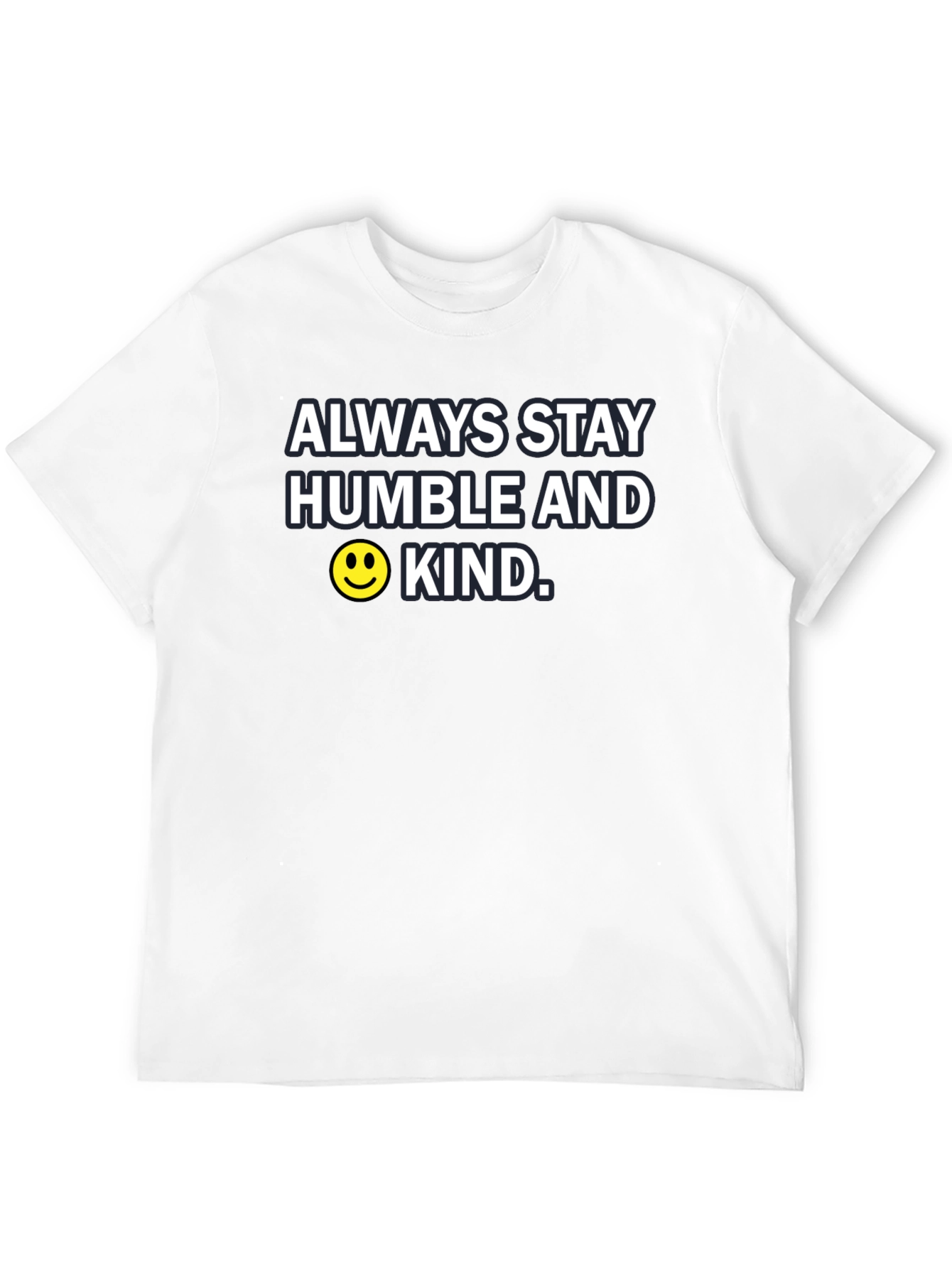 Always Stay Humble and Kind T-Shirt