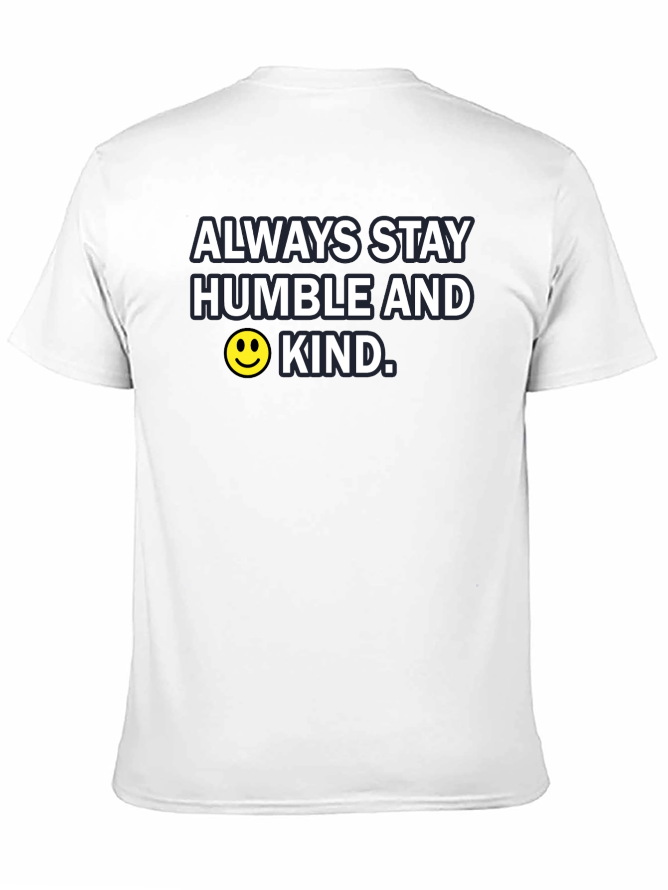 Always Stay Humble and Kind T-Shirt