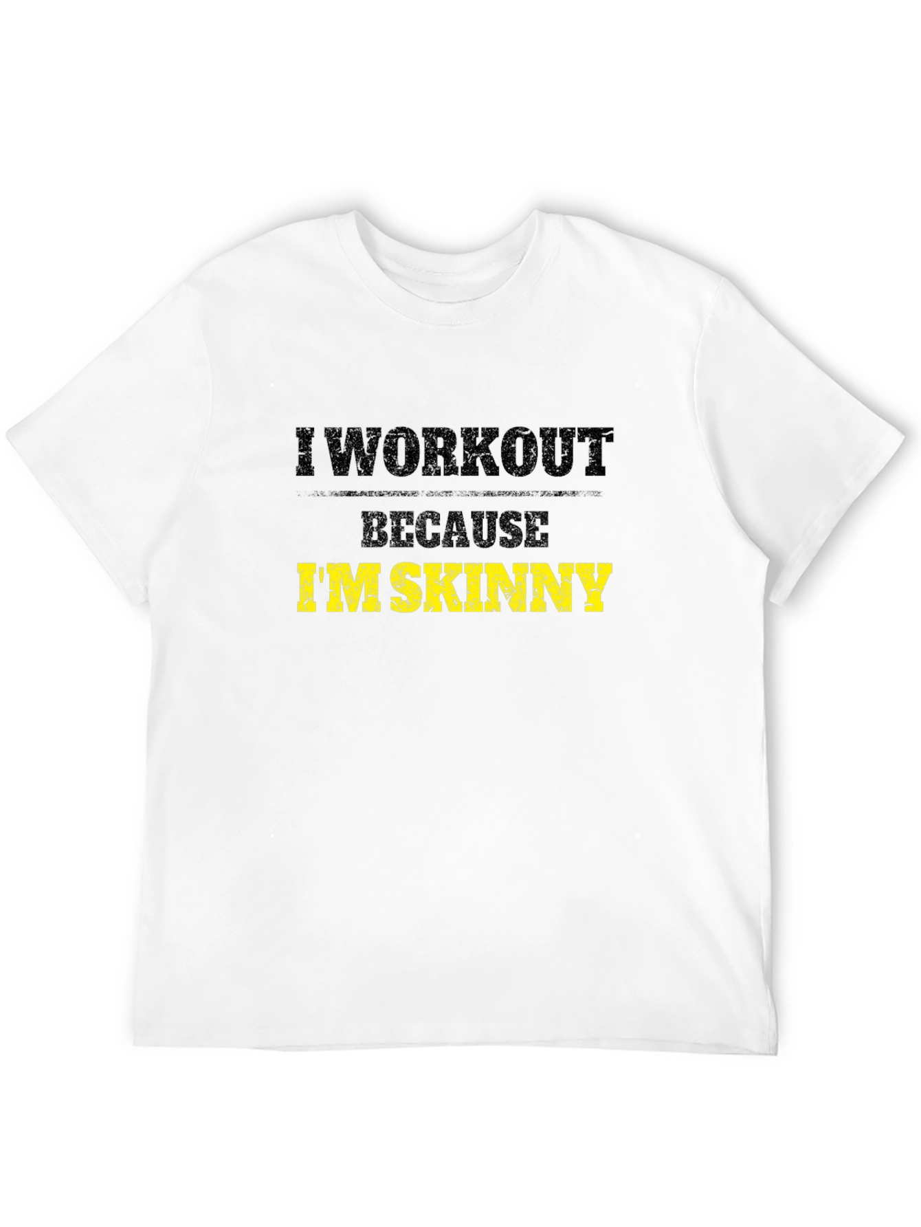 I Workout Because Im Skinny Black T-Shirt