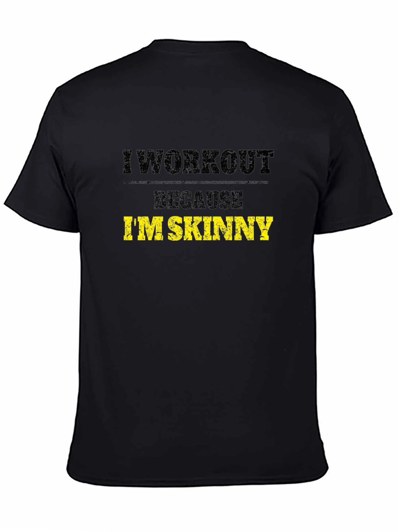 I Workout Because Im Skinny Black T-Shirt