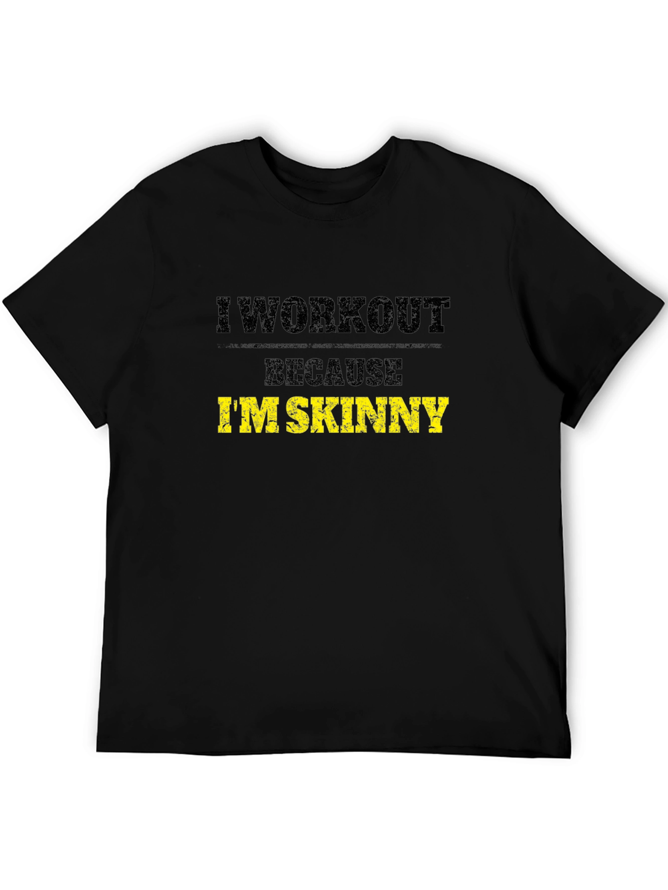 I Workout Because Im Skinny Black T-Shirt