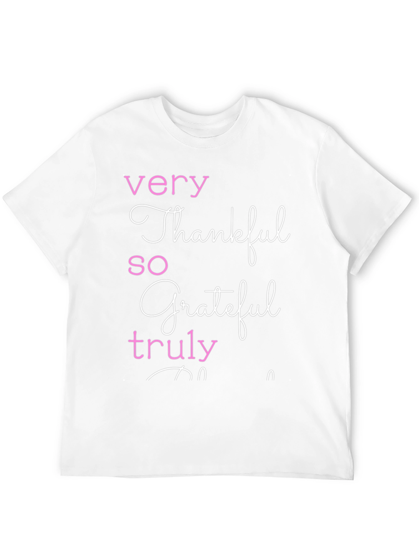 Thankful Grateful Truly T-Shirt