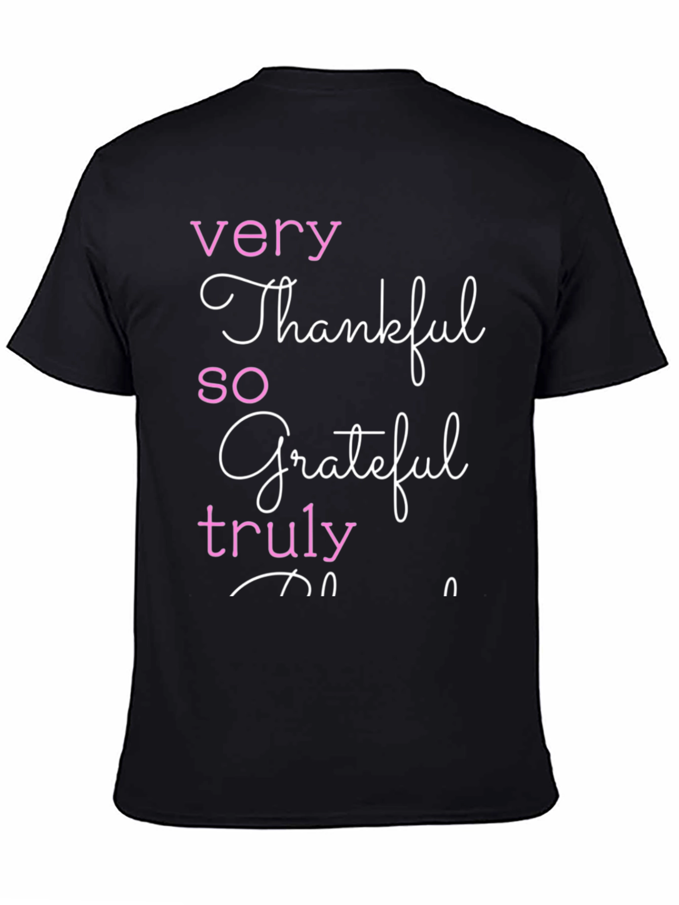 Thankful Grateful Truly T-Shirt
