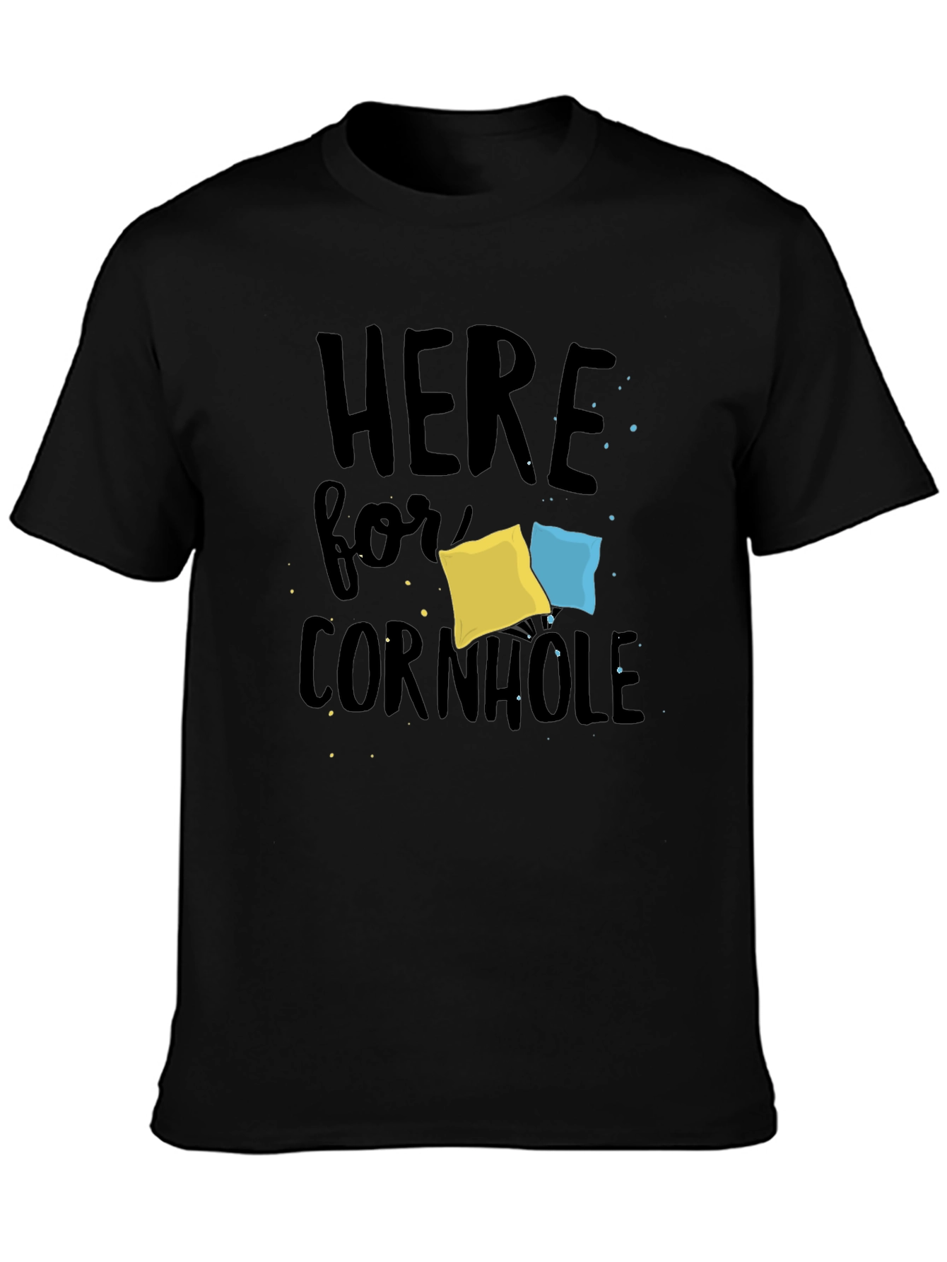 Here for Cornhole T-Shirt