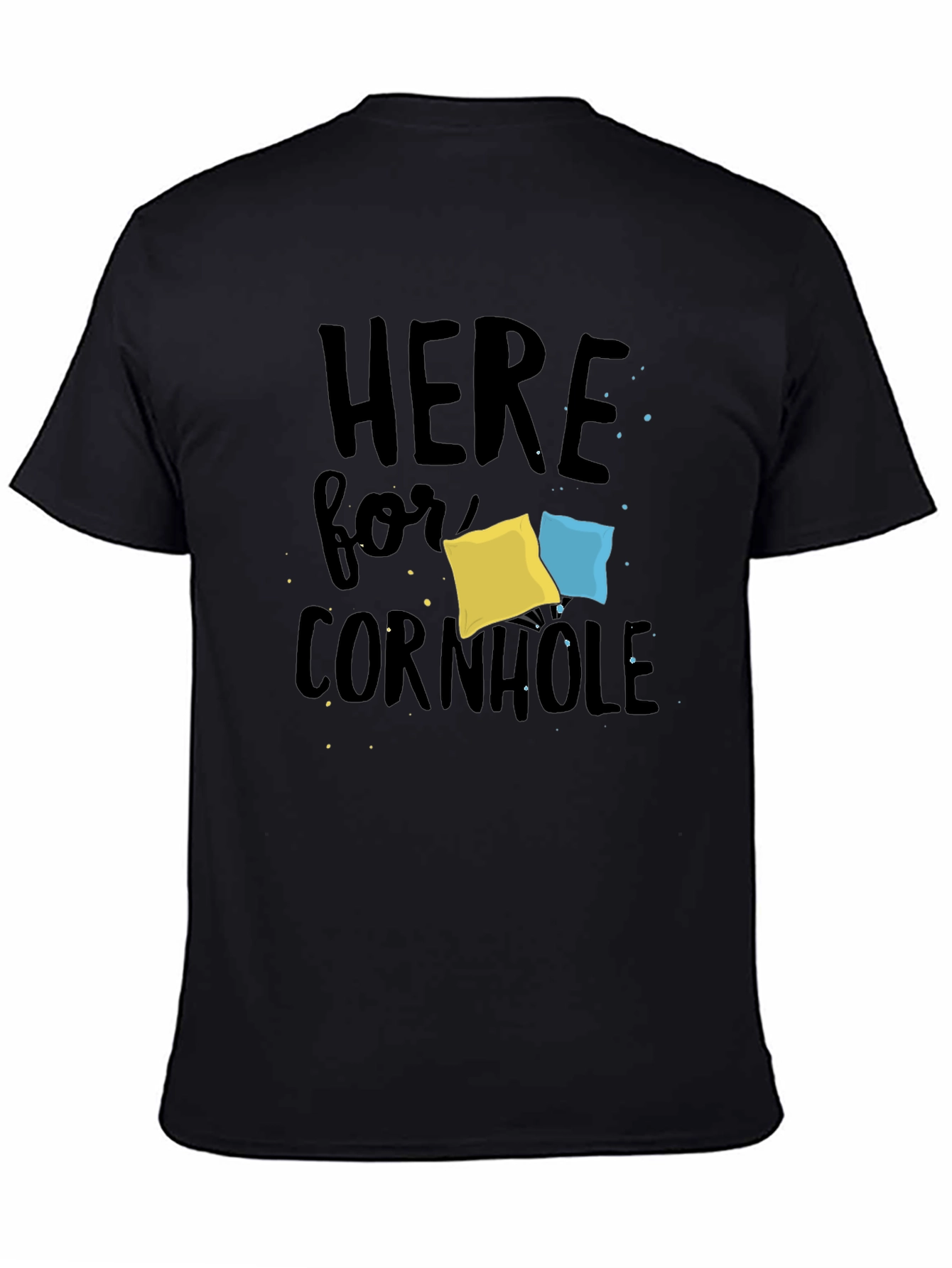 Here for Cornhole T-Shirt
