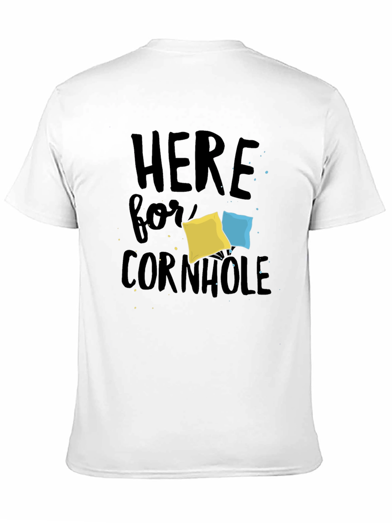 Here for Cornhole T-Shirt
