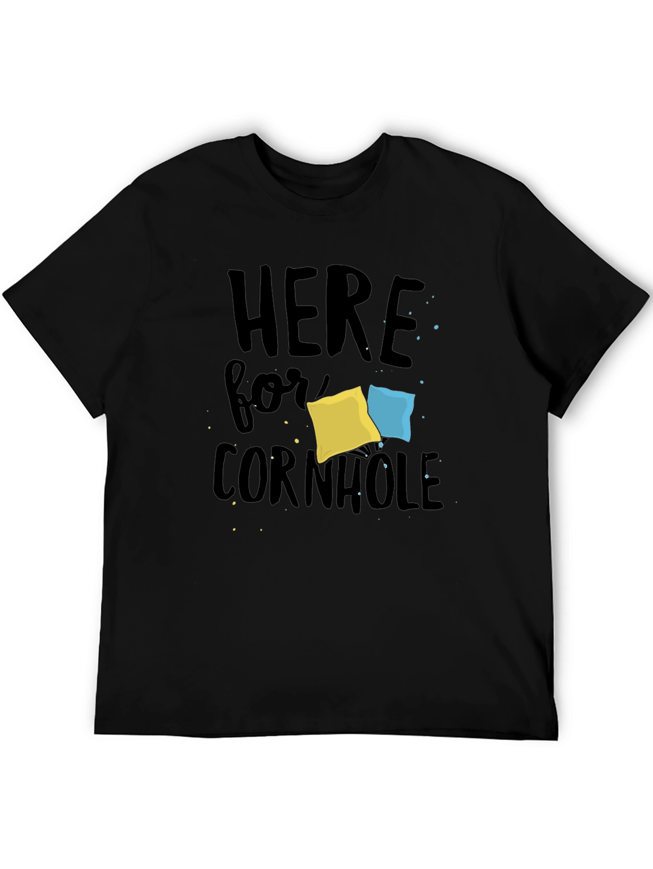 Here for Cornhole T-Shirt