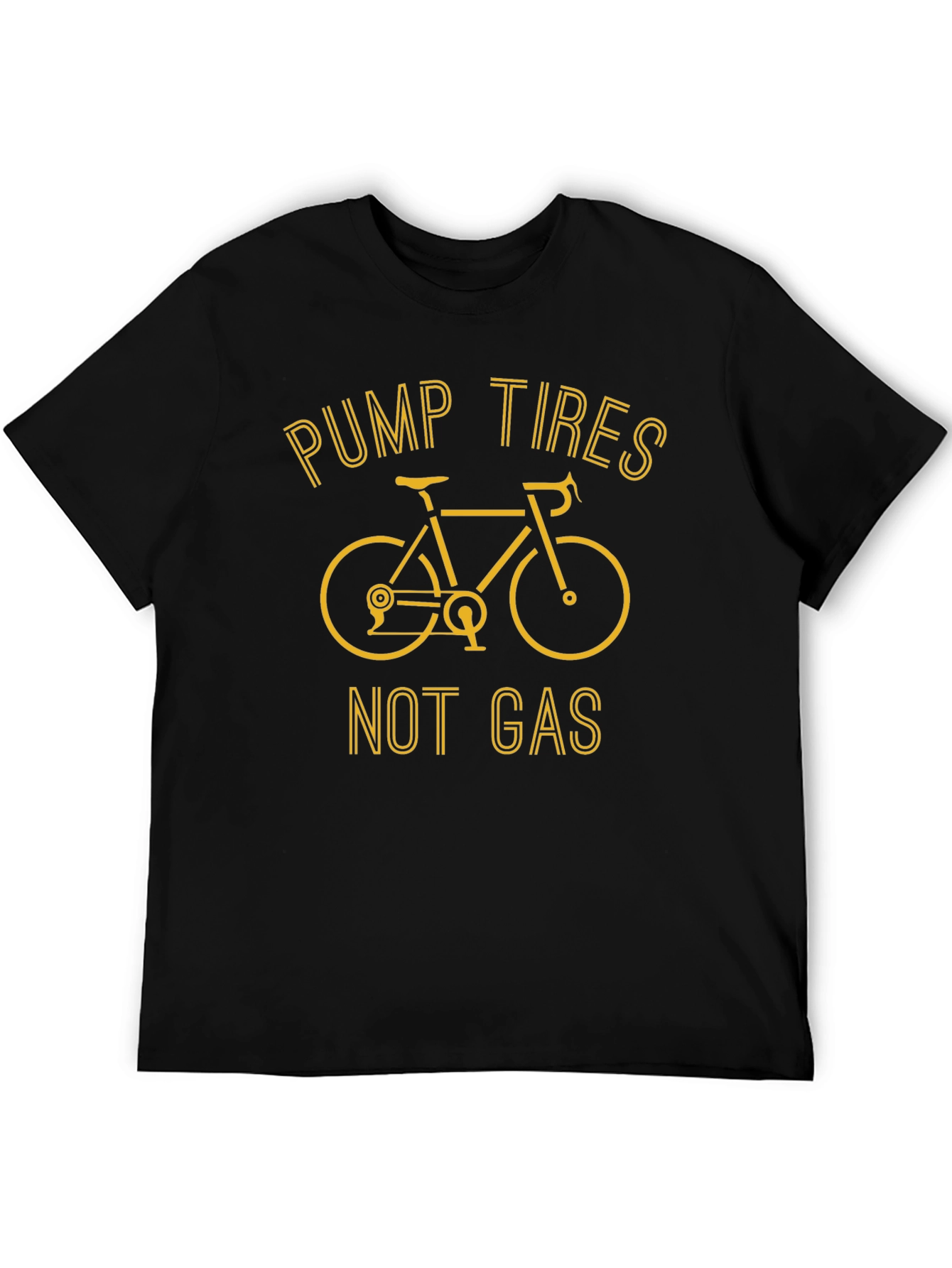 Pump Tires Not Gas T-Shirt