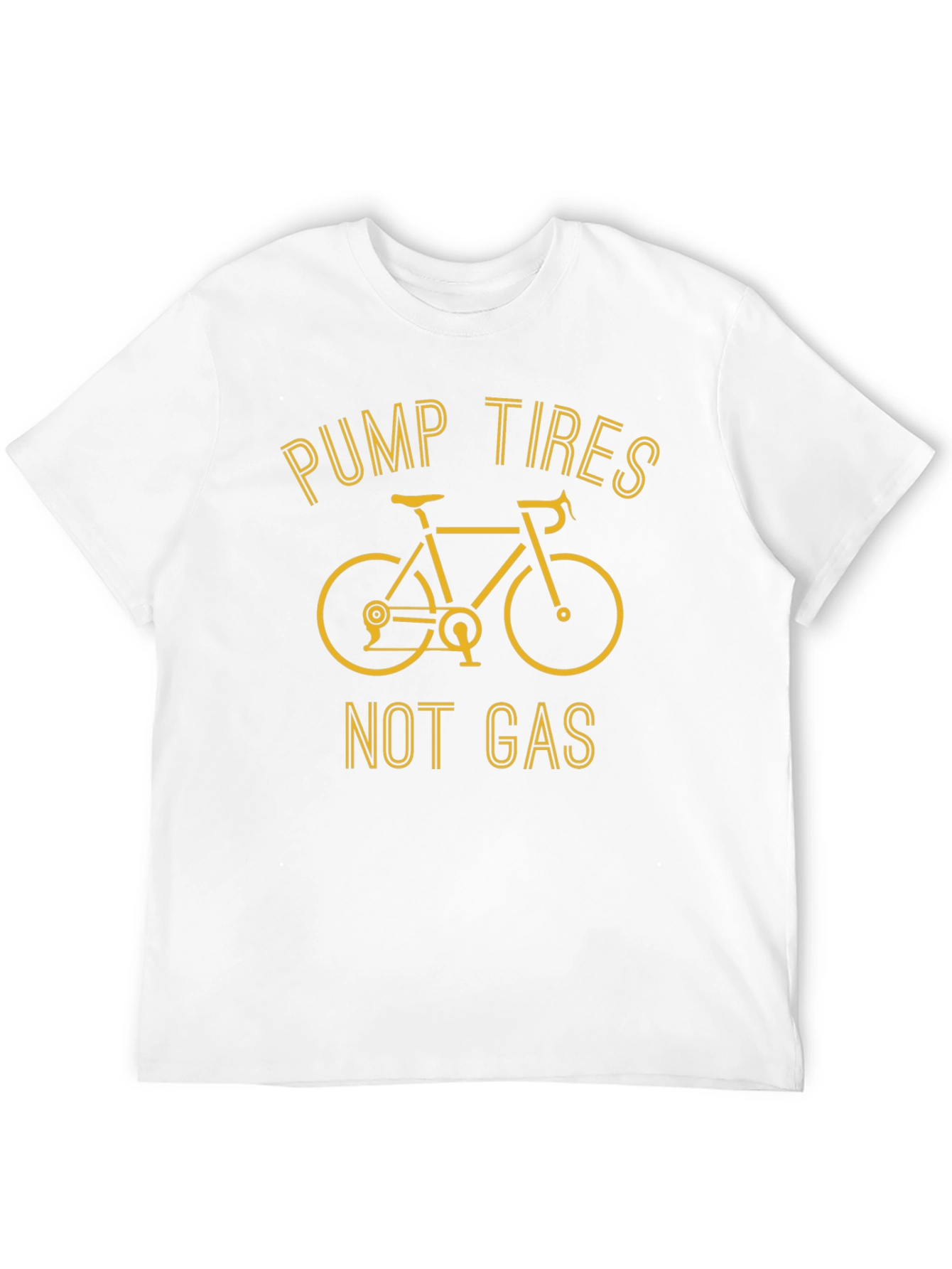 Pump Tires Not Gas T-Shirt