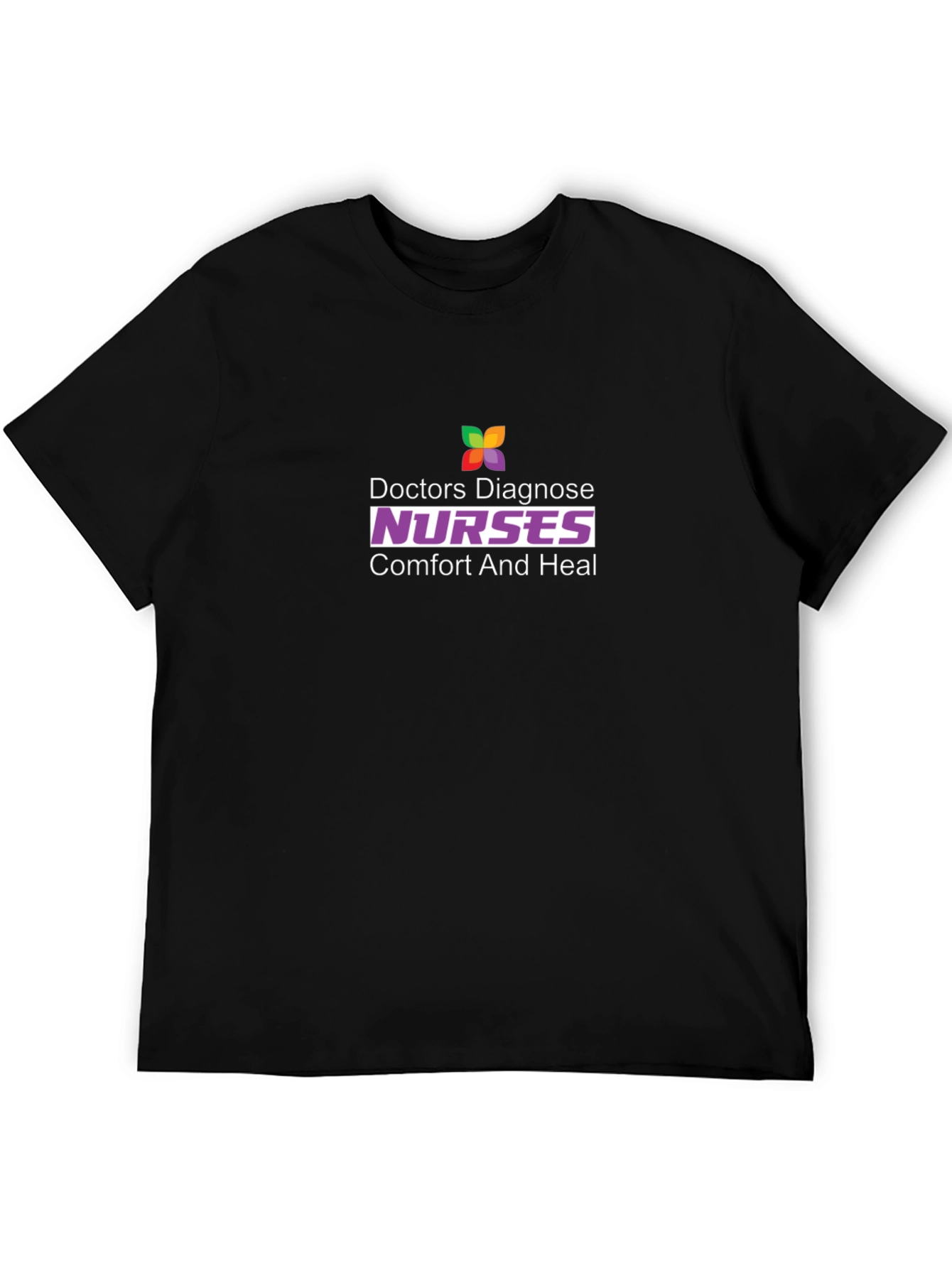 Doctors Diagnose Nurses Heal T-Shirt