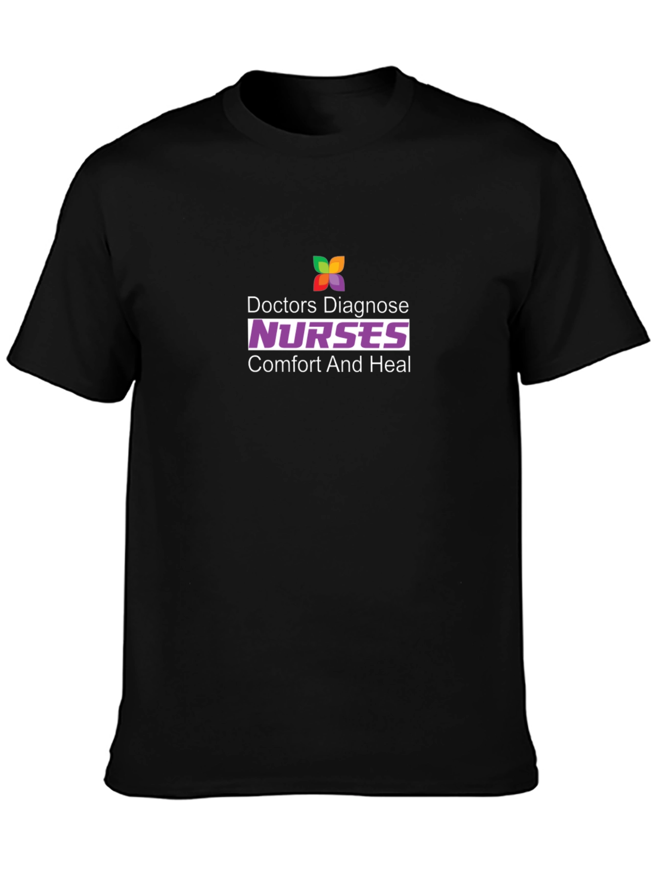 Doctors Diagnose Nurses Heal T-Shirt