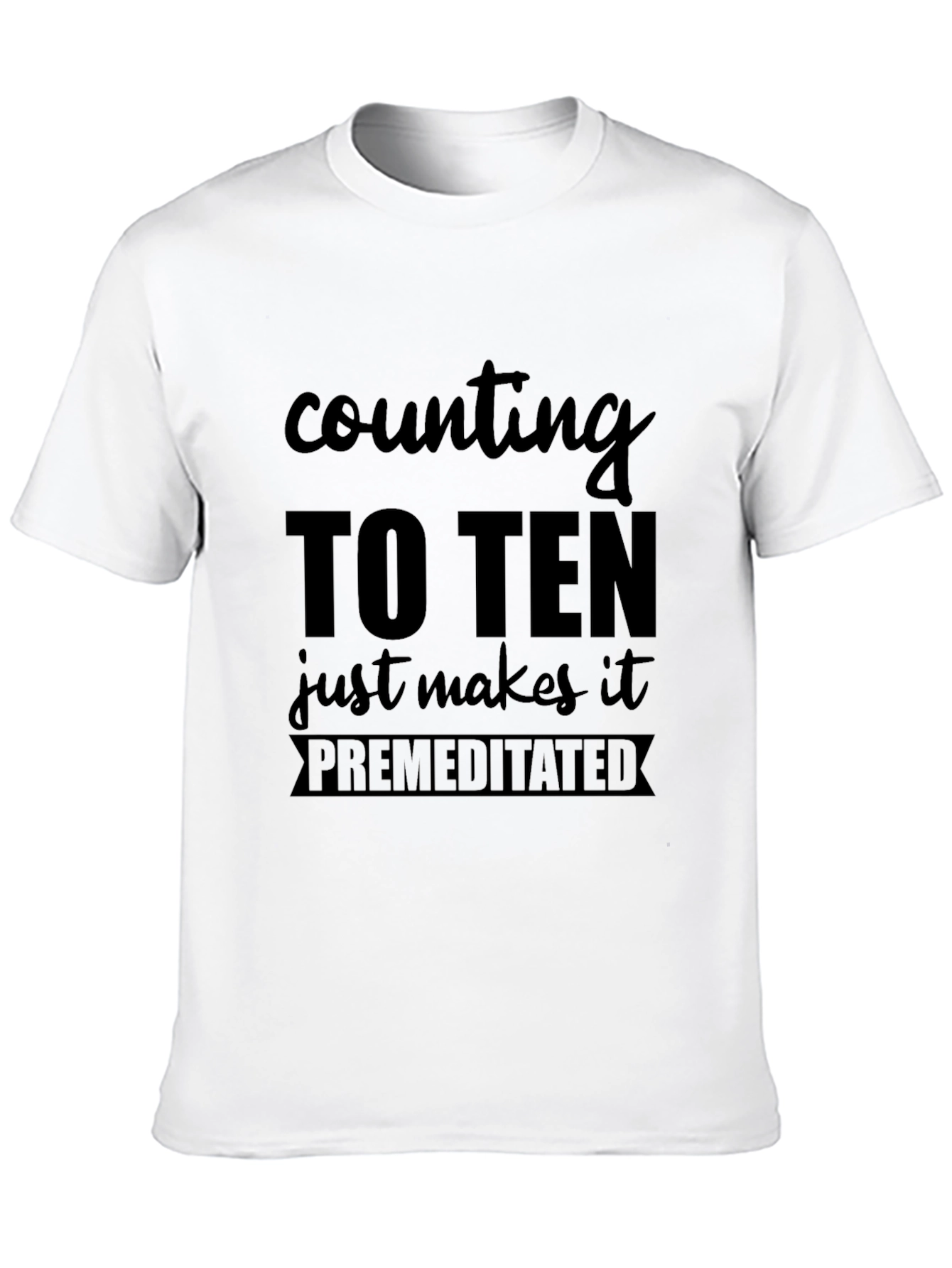 Counting To Ten Premeditated T-Shirt