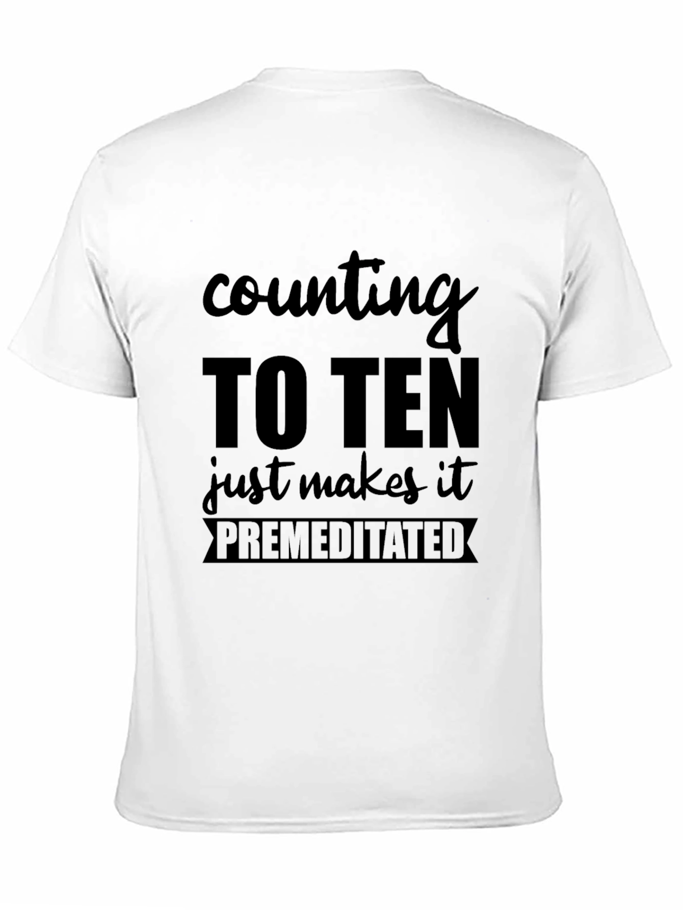 Counting To Ten Premeditated T-Shirt