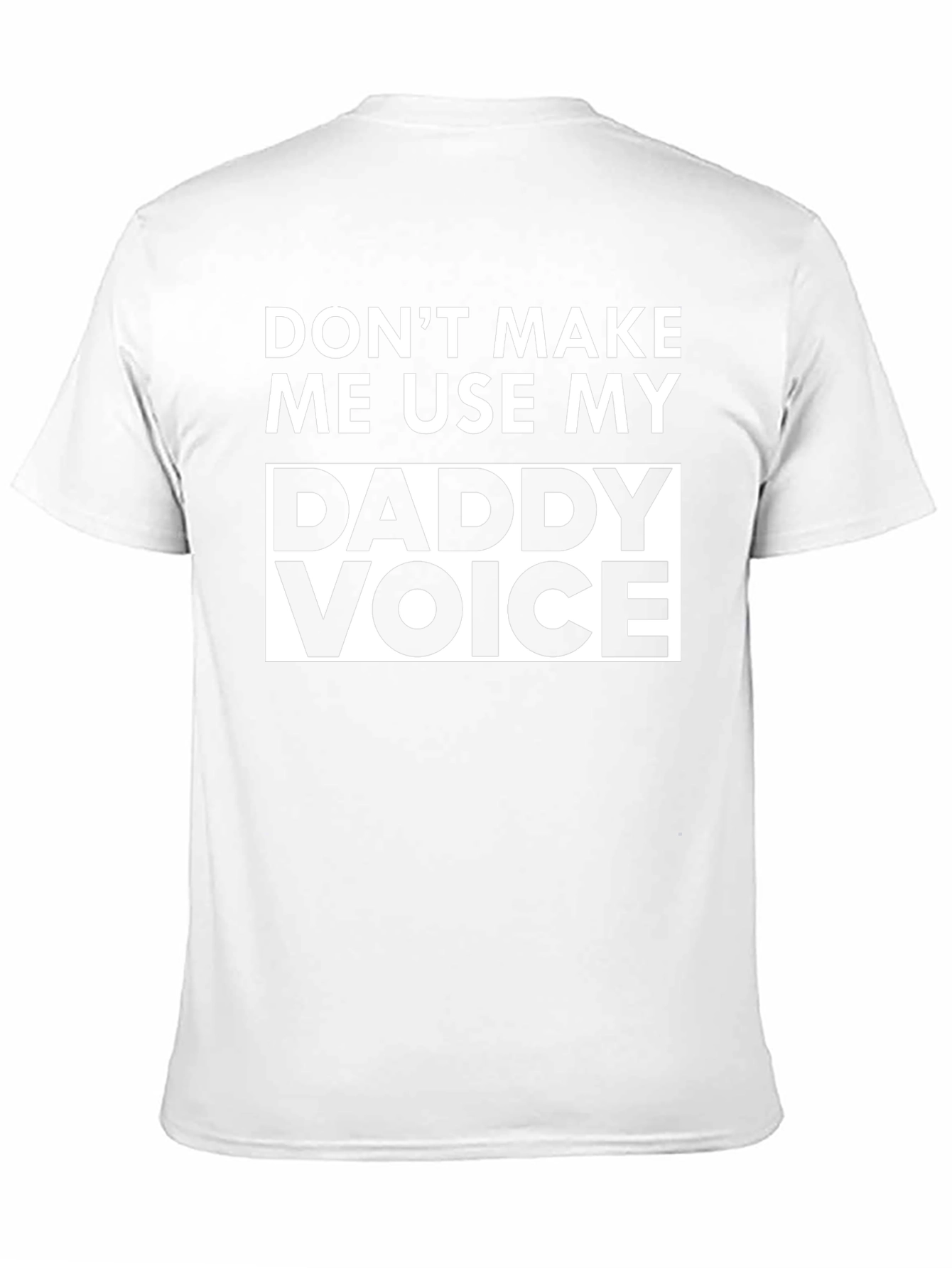 Daddy Voice T-Shirt - Humorous Novelty Tee
